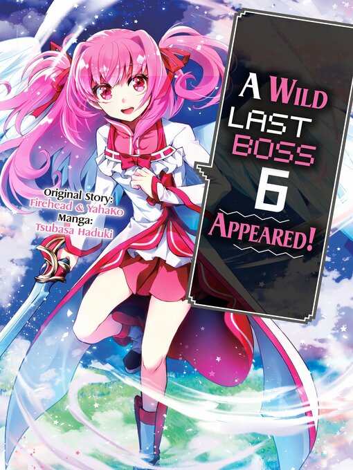 Title details for A Wild Last Boss Appeared!, Volume 6 by Firehead - Wait list